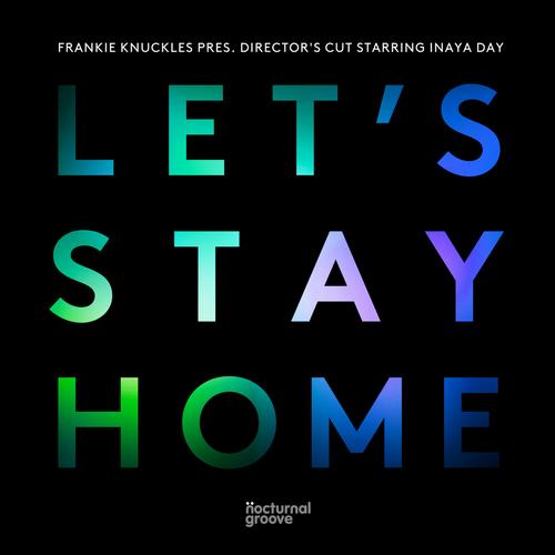 Album Art - Let's Stay Home (Frankie Knuckles Presents Director's Cut starring Inaya Day)