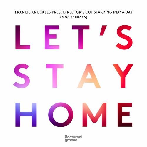 Album Art - Let's Stay Home (M&S Remixes) [Frankie Knuckles Presents Director's Cut Starring Inaya Day]