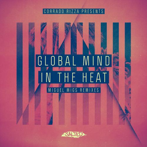 Album Art - In the Heat (Corrado Rizza presents Global Mind) [Miguel Migs Remixes]