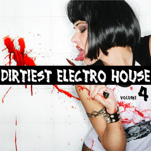 Album Art - Dirtiest Electro House Volume 4