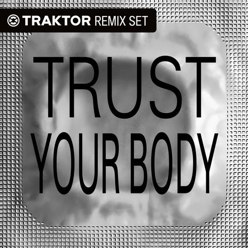 Album Art - Trust Your Body (Traktor Remix Set)