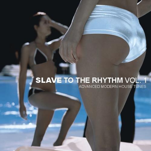 Album Art - Slave To The Rhythm Volume 1 - Advanced Modern House Tunes