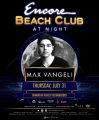 Max Vangeli @ Encore Beach Club at Night