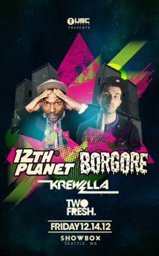12th Planet & Borgore plus Krewella, Two Fresh @ Showbox at the Market