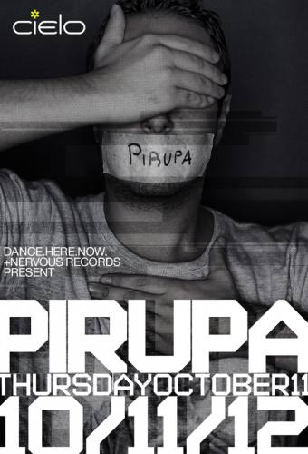  Pirupa ~ Dance.Here.Now. @ Cielo 
