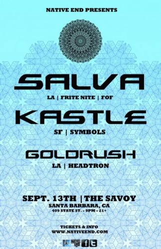 Native End Presents: Salva, Kastle, GoldRush 
