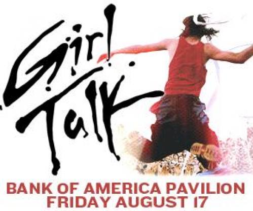 Girl Talk @ Bank of America Pavilion
