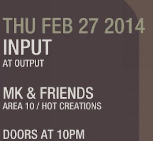 INPUT | MK & Friends at Output
