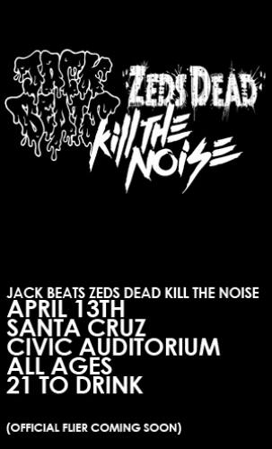 Jack Beats, Zeds Dead & Kill The Noise
