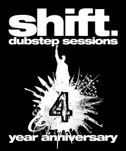 Shift Dubstep Sessions 4 Year Anniversary!