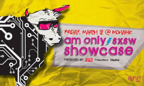 AM Only Official SXSW Showcase
