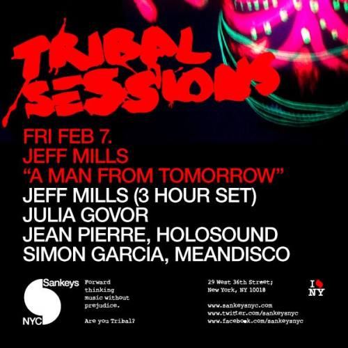 2/7: Tribal Sessions w/ Jeff Mills, Julia Govor, Jean Pierre @ Sankeys NYC