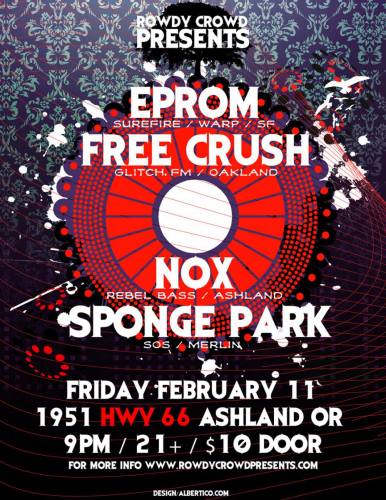 Rowdy Crowd Presents EPROM, Free Crush, Sponge Park, NOX