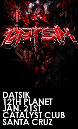 Datsik and 12th Planet @ The Catalyst