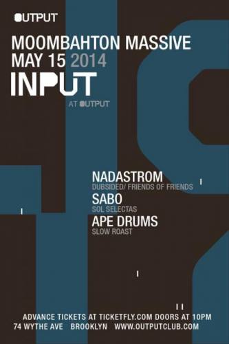 INPUT | Moombahton Massive with Nadastrom, Sabo, Ape Drums