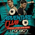 Adventure Club @ Mansion (06-06-2014)