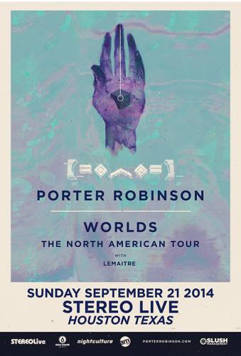 Porter Robinson @ Stereo Live (09-21-2014)