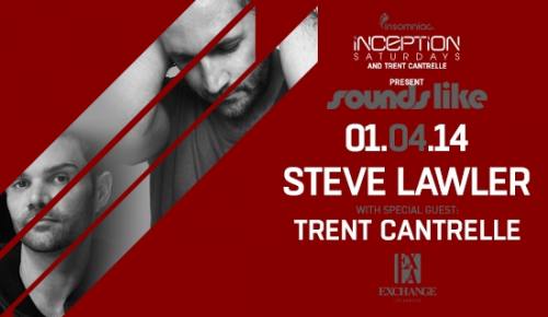 Inception with Steve Lawler & Trent Cantrelle at Exchange LA