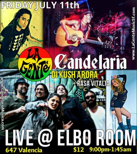 Elbo Extravganza! ELBO ROOM: LA GENTE, Candelaria, DJ Kush Arora + Rasa Vitalia