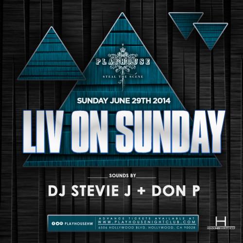 6.29.14| LIV SUNDAYS | DJ STEVIE J + DJ DON P|
