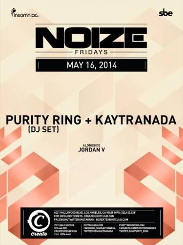 Noize Fridays: Purity Ring (DJ Set) & Kaytranada