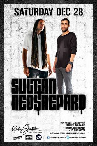 Sultan + Ned Shepard @ Ruby Skye (12-28-2013)