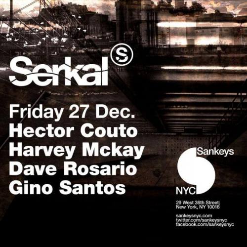 Serkal Music Showcase Part II w/ Hector Couto, Harvey McKay, Dave Rosario @ Sankeys NYC