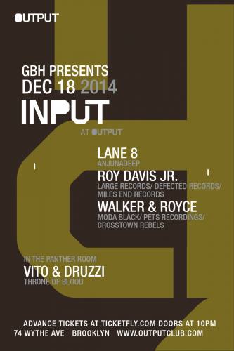 INPUT | Lane 8, Roy Davis Jr, Walker & Royce  at Output with Vito & Druzzi in the Panther Room