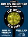 Disco New Years Eve 2015: Dark Disco Presents Tiki Disco at Sugar Hill Disco