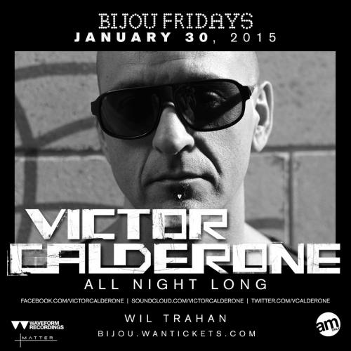 Victor Calderone @ Bijou Nightclub (01-30-2015)