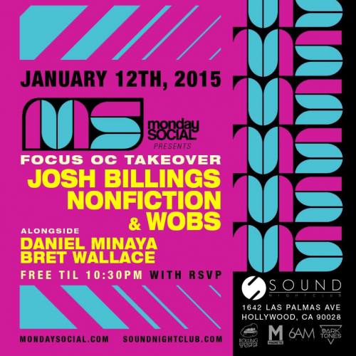 Monday Social Presents Focus Takeover ft. Josh Billings, Nonfiction, & Wobs