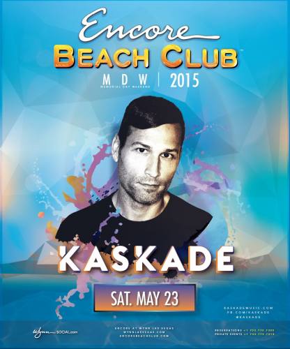 Kaskade @ Encore Beach Club (05-23-2015)