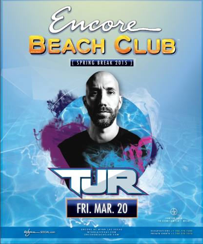TJR @ Encore Beach Club (03-20-2015)