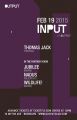 INPUT | Thomas Jack (Open to Close) at Output with Jubilee, Nadus, and Wildlife! in the the Panther Room