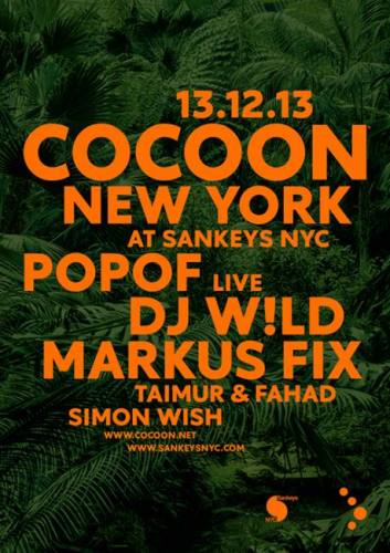 Cocoon New York @ Sankeys w/ Popof, DJ W!LD, Markus Fix, Taimur & Fahad, Simon Wish 12/13