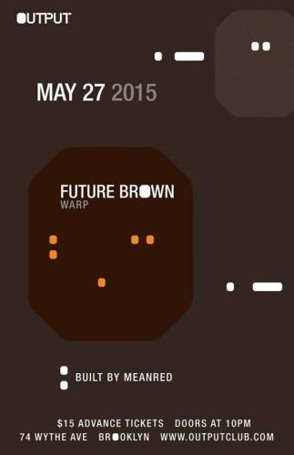 Future Brown at Output 