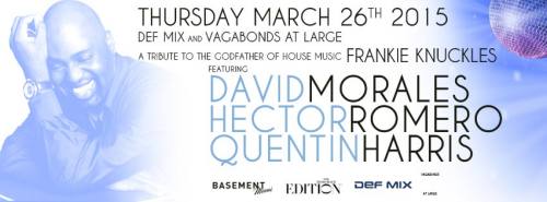  DEF MIX - Tribute to Frankie Knuckles with DAVID MORALES . HECTOR ROMERO . QUENTIN HARRIS