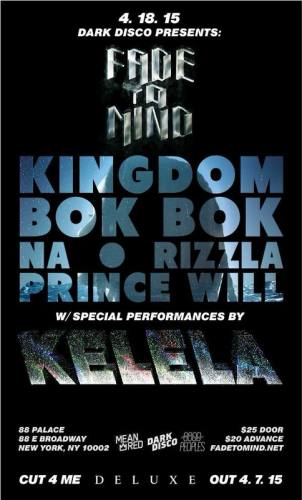 Dark Disco Presents: Fade to Mind with Kingdom/ Bok Bok/ Na/ Rizzla/ Prince Will w/ Kelela