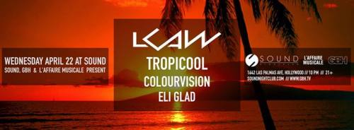 Sound x GBH x L'Affaire Musicale Present LCAW w/ Tropicool | Colour Vision | Eli Glad