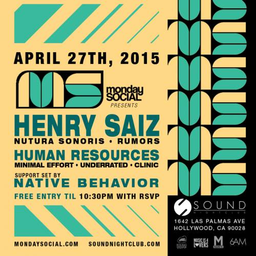 Monday Social Presents Henry Saiz + Human Resources w/ Native Behavior