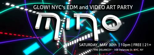 GLOW! Nyc’s Electronic Music & Video Art Party by MINO!