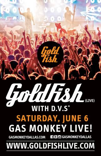 Goldfish w/ D.V.S* @ Gas Monkey Live!