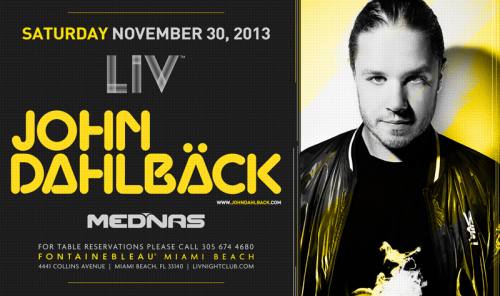 John Dahlback @ LIV Nightclub (11-30-2013)