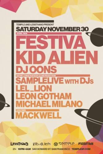TEMPLE AND LESSTHAN3 PRESENTS FESTIVA + KID ALIEN