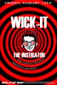 Wick-It The Instigator @ Sound-Bar