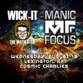 Wick-It The Instigator & Manic Focus @ Cosmic Charlie's