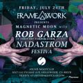 Framework presents Magnetic Moon with Rob Garza | Nadastrom | Festiva