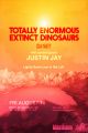 Totally Enormous Extinct Dinosaurs w/Justin Jay and Lights Down Low