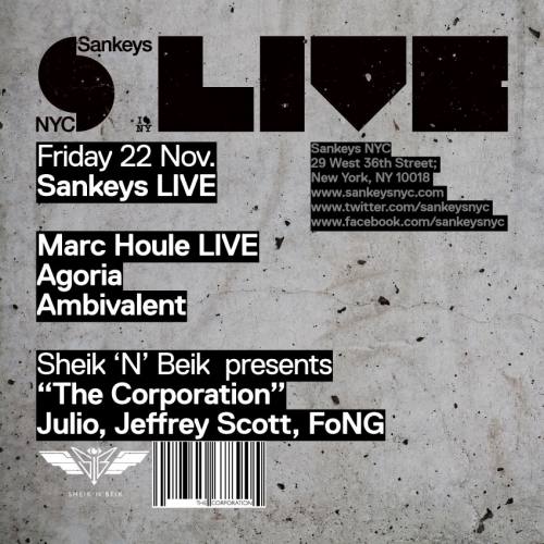 11/22 NYC ~ Sankeys LIVE  w/ Marc Houle LIVE, Agoria, Ambivalent, Julio, Jeffery Scott, FoNG