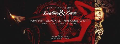 Leather & Lace w/ Gladkill @ Spin Nightclub